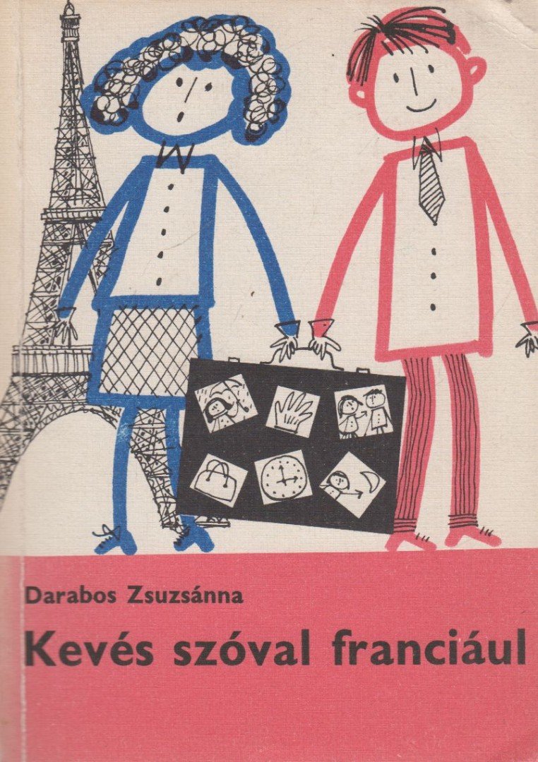 Darabos Zsuzsánna - Kevés szóval franciául [antikvár]