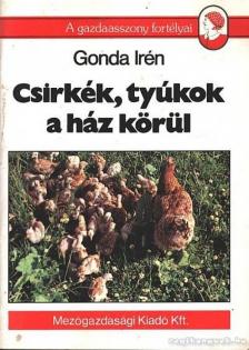 Gonda Irén - Csirkék, tyúkok a ház körül [antikvár]