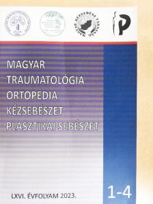 Dr. Antal Hunor - Magyar Traumatológia, Ortopédia, Kézsebészet, Plasztikai sebészet 2023/1-4. [antikvár]