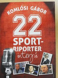 Komlósi Gábor - 22 sportriporter interjú [antikvár]