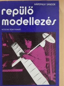 Hársfalvi Sándor - Repülőmodellezés [antikvár]