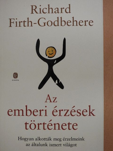 Richard Firth-Godbehere - Az emberi érzések története [antikvár]