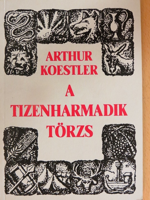 Arthur Koestler - A tizenharmadik törzs [antikvár]