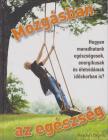 Simone Harland, Christiane Schwager, Rebekka König, Anja Rieger - Mozgásban az egészség [antikvár]
