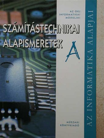 Bodnár István Olivér - Számítástechnikai alapismeretek "A" [antikvár]