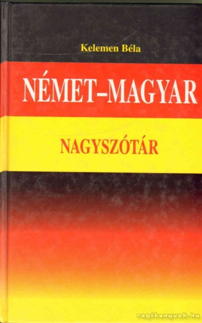 KELEMEN BÉLA - Német-magyar nagyszótár [antikvár]