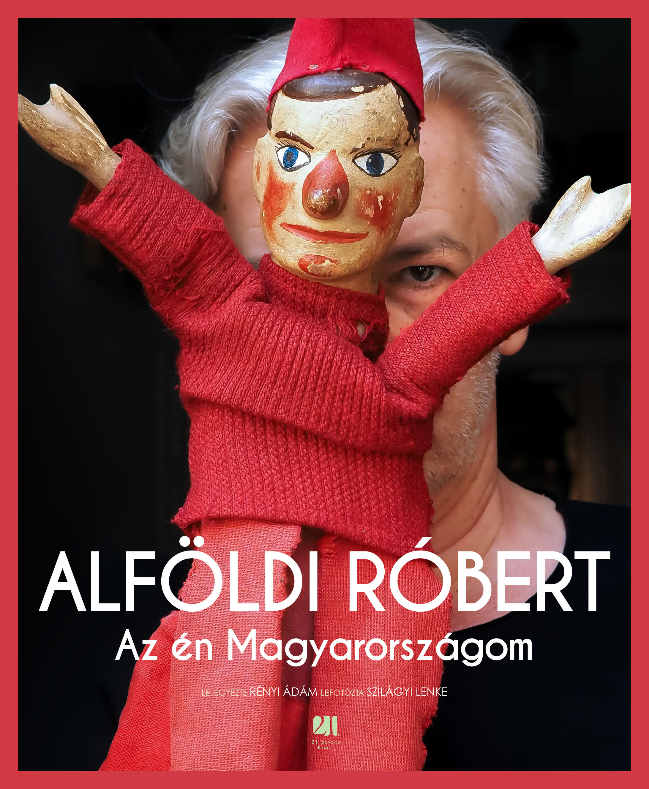 Alföldi Róbert - RÉNYI ÁDÁM - Szilágyi Lenke - Az én Magyarországom