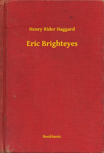 HAGGARD, HENRY RIDER - Eric Brighteyes [eKönyv: epub, mobi]
