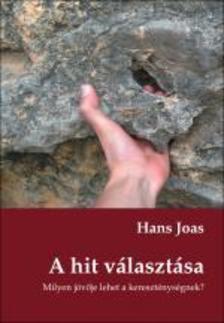 Hans Joas - A hit választása