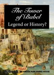 House My Ebook Publishing - The Tower of Babel - Legend or History? [eKönyv: epub, mobi]