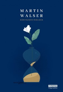 Martin Walser - Kényszervirágzás [eKönyv: epub, mobi, pdf]