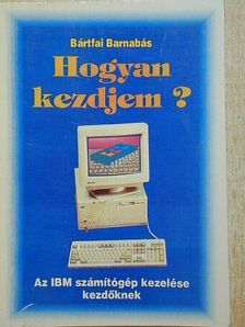 Bártfai Barnabás - Hogyan kezdjem? [antikvár]