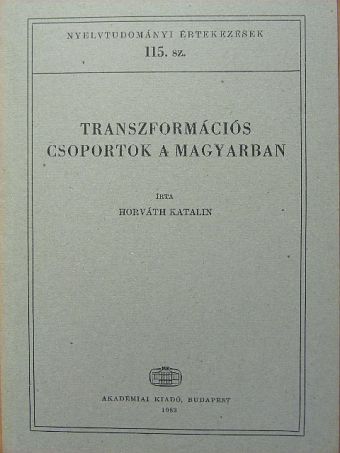 Horváth Katalin - Transzformációs csoportok a magyarban [antikvár]