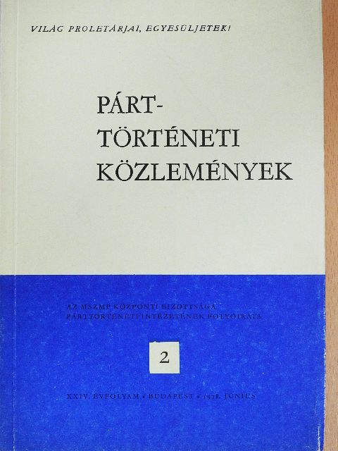 Benkes Mihály - Párttörténeti Közlemények 1978/2. [antikvár]