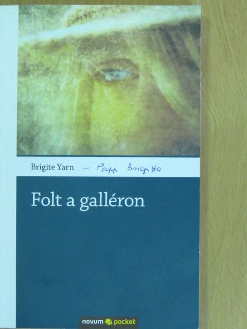 Brigite Yarn - Folt a galléron [antikvár]