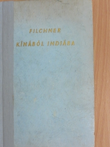 Wilhelm Filchner - Kínából Indiába [antikvár]