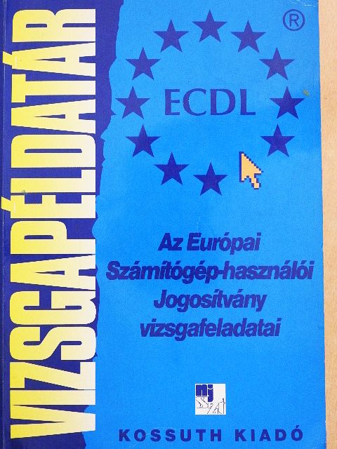 Bartha Gábor - Az Európai Számítógép-használói Jogosítvány vizsgafeladatai [antikvár]