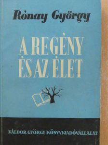Rónay György - A regény és az élet [antikvár]