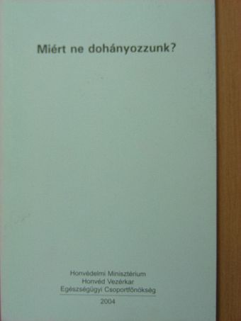 Dr. Kiss András - Miért ne dohányozzunk? [antikvár]
