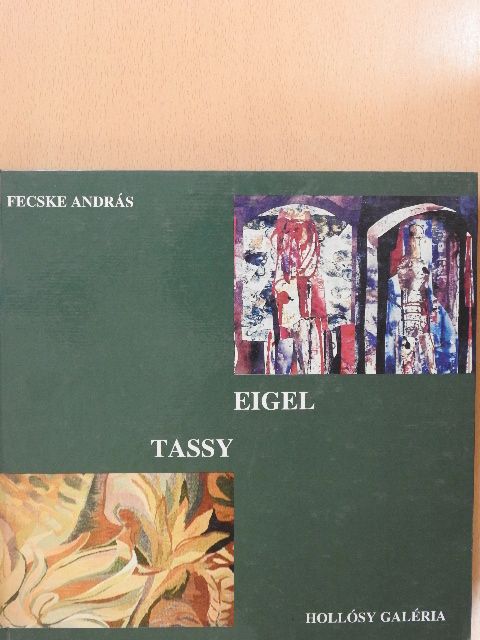 Fecske András - Eigel István, Tassy Klára (dedikált példány) [antikvár]