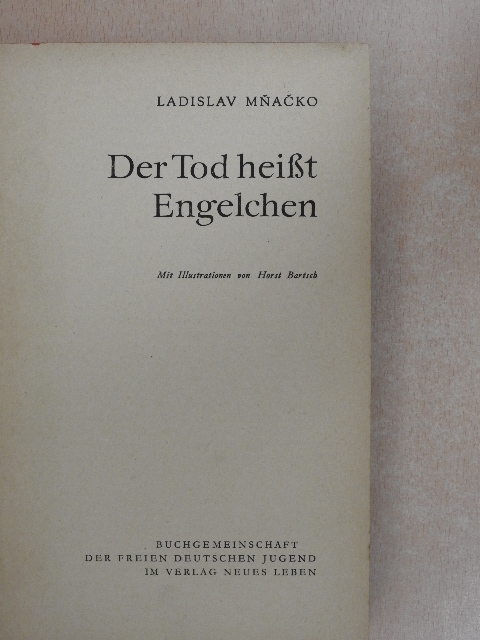 Ladislav Mnacko - Der Tod heißt Engelchen [antikvár]