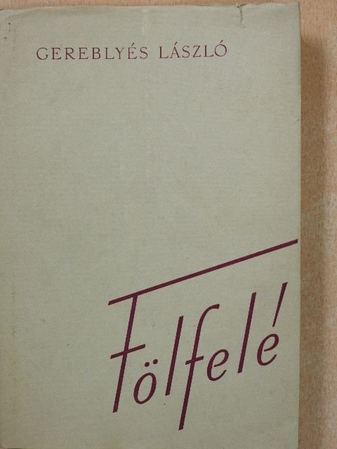 Gereblyés László - Fölfelé (dedikált példány) [antikvár]
