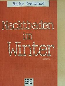 Becky Eastwood - Nacktbaden im Winter [antikvár]