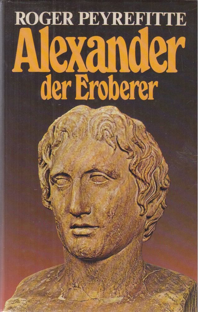 Peyrefitte, Roger - Alexander der Eroberer [antikvár]