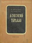 Dr. Dobszay László - A csecsemőtáplálás [antikvár]