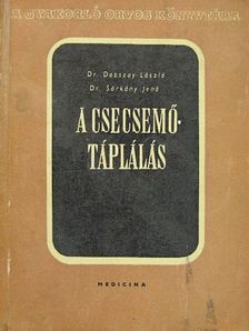Dr. Dobszay László - A csecsemőtáplálás [antikvár]