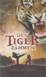 Anthony, Tony - Den Tiger zähmen [antikvár]