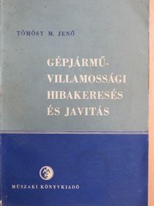 Tömösy M. Jenő - Gépjármű-villamossági hibakeresés és javítás [antikvár]