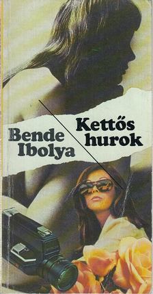 BENDE IBOLYA - Kettős hurok [antikvár]