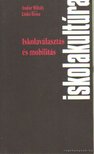 Andor Mihály, Liskó Ilona - Iskolaválasztás és mobilitás [antikvár]