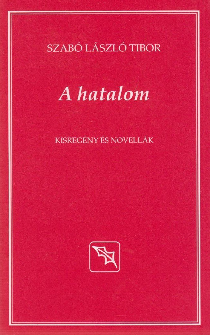 Szabó László Tibor - A hatalom [antikvár]