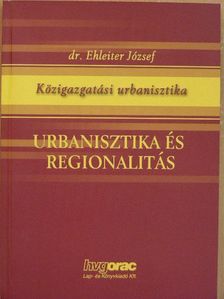 Dr. Ehleiter József - Urbanisztika és regionalitás [antikvár]