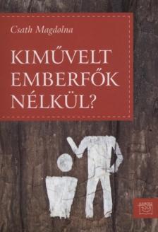 Csath Magda - Kiművelt emberfők nélkül?