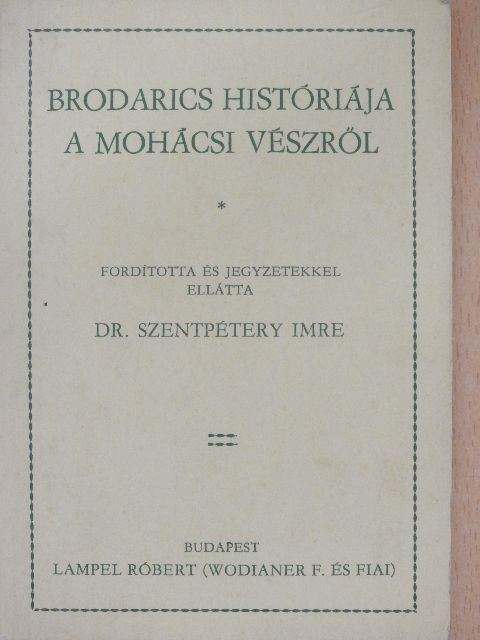 Brodarics históriája a mohácsi vészről [antikvár]