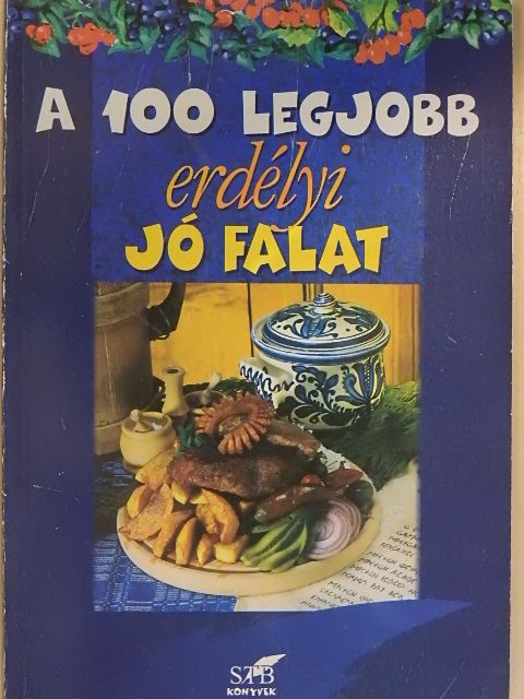 Toró Elza - A 100 legjobb erdélyi jó falat [antikvár]