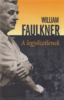 William Faulkner - A legyőzetlenek [antikvár]