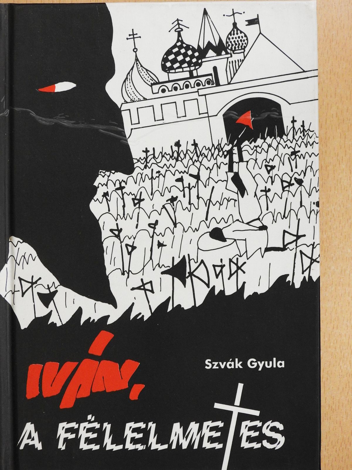 Szvák Gyula - Iván, a félelmetes (dedikált példány) [antikvár]