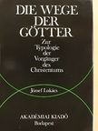 József Lukács - Die Wege der Götter [antikvár]