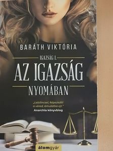 Baráth Viktória - Az igazság nyomában [antikvár]