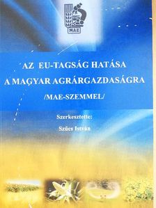 Deutsch Péter - Az EU-tagság hatása a magyar agrárgazdaságra [antikvár]