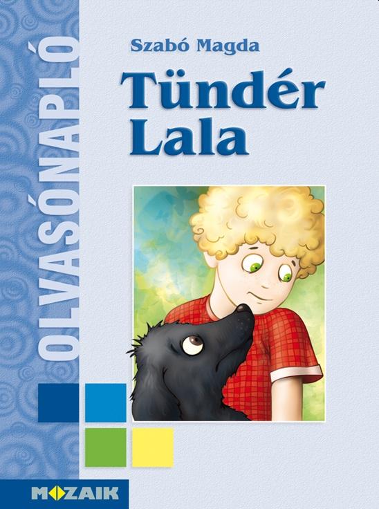 Wéber Anikó - Olvasónapló - Szabó Magda: Tündér Lala - MS-1465