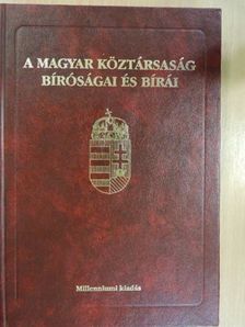 A Magyar Köztársaság bíróságai és bírái [antikvár]
