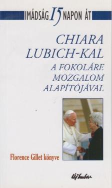 Florence Gillet - Imádság 15 napon át Chiara Lubich-kal [antikvár]