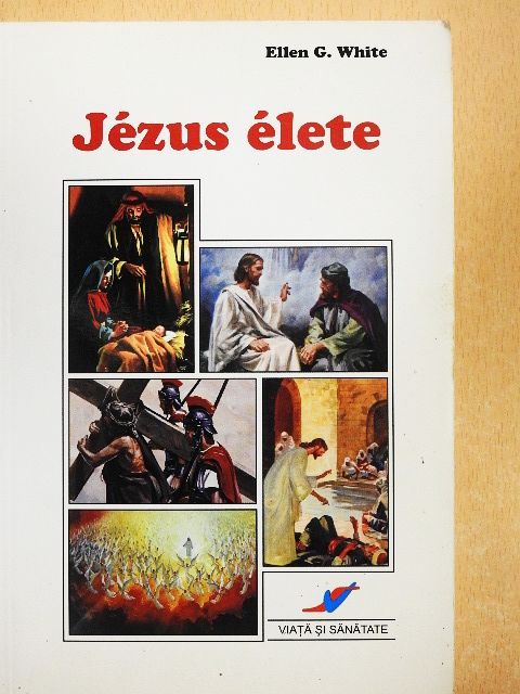 Ellen G. White - Jézus élete [antikvár]