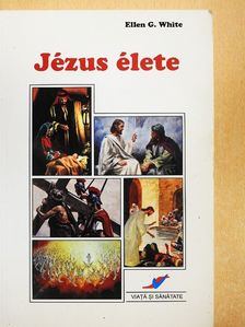 Ellen G. White - Jézus élete [antikvár]