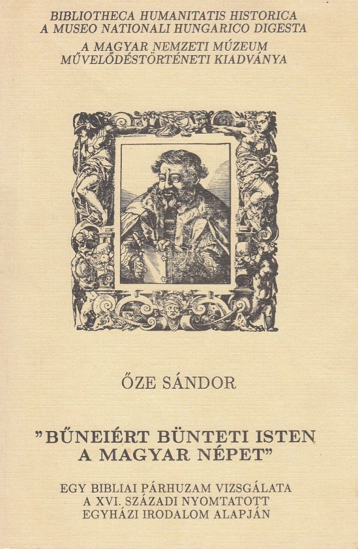 Őze Sándor - ,,Büneiért bünteti Isten a magyar népet" [antikvár]